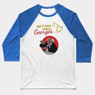 Better Call Georges Baseball T-Shirt